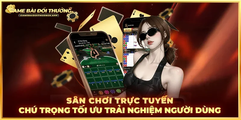 Tối ưu trải nghiệm người dùng chơi game bài