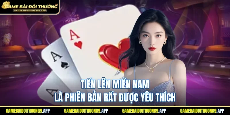 Tiến lên miền Nam đạt top 1 game được ưa thích