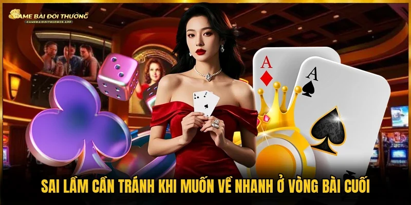 Các sai lầm cần tránh khi áp dụng kinh nghiệm về bài cuối tiên lên 