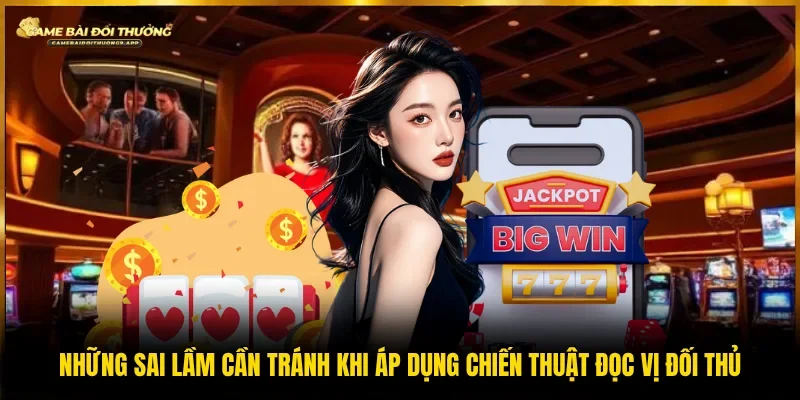 Sai lầm hội viên cần chú ý khi đọc bài đối thủ trong quá trình cược