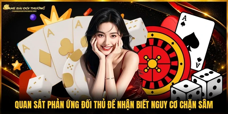 Kết hợp đọc vị bàn chơi trước khi quyết định cướp lượt