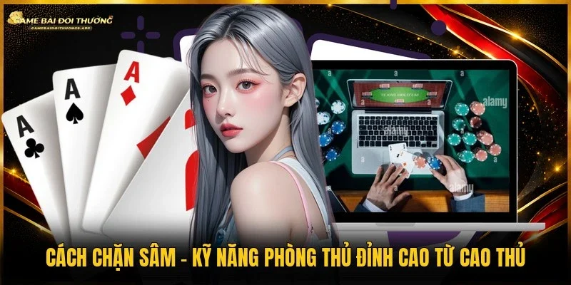 Cách chặn sâm