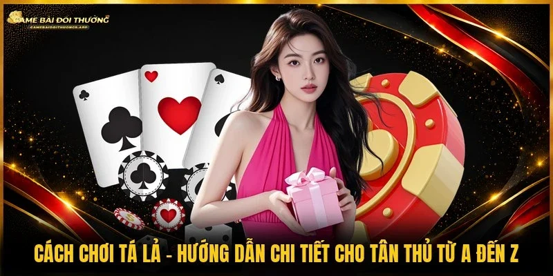 Cách chơi tá lả