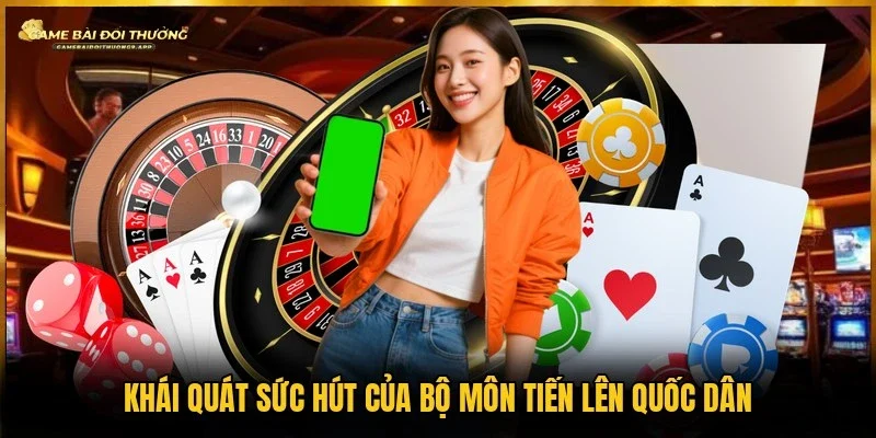 Tiến Lên là game bài ăn khách hàng đầu