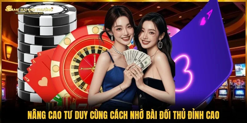Cách nhớ bài đối thủ bằng rèn luyện trí nhớ