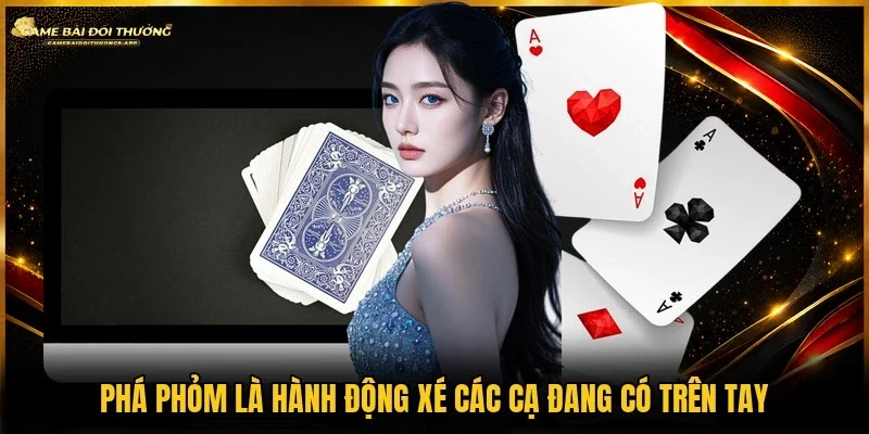 Xé các cạ đang có sẵn được gọi là phá phỏm