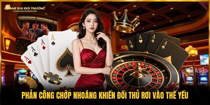 Áp dụng kỹ thuật phản công bất ngờ khiến đối thủ sơ hở