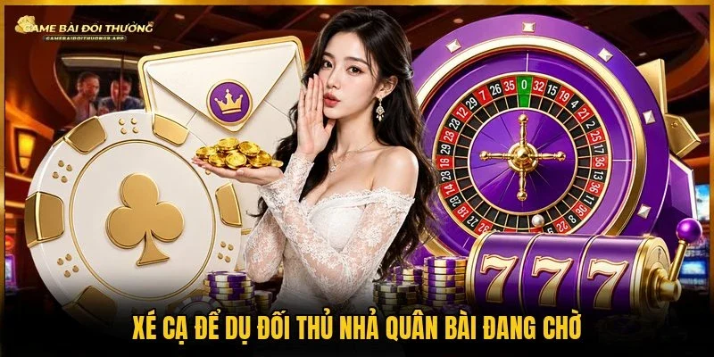 Chỉ phá cạ khi vẫn còn phương án dự phòng