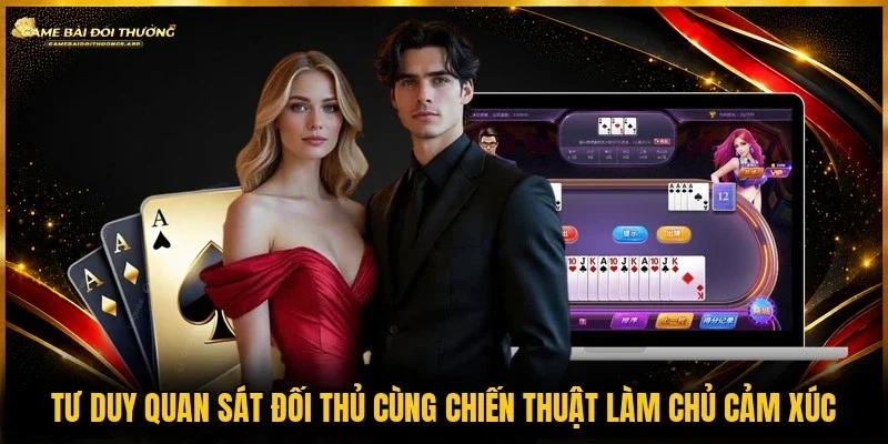 Kỹ năng đọc hành vi và duy trì tâm lý ổn định trên bàn cược